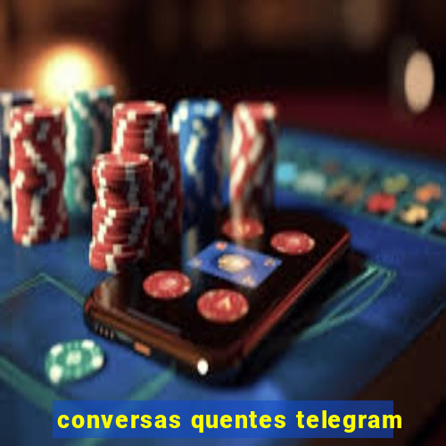 conversas quentes telegram